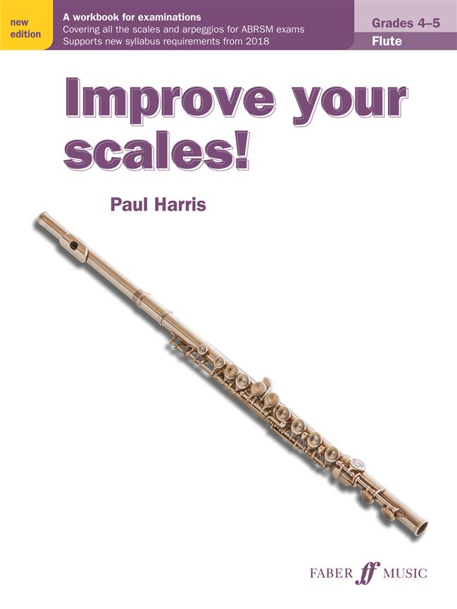 Paul Harris: Improve your scales! Flute Grades 4-5