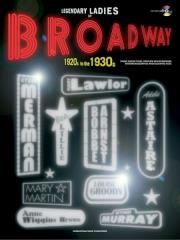 Legendary Ladies of Broadway 20s-30s
