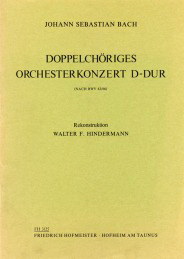 Johann Sebastian Bach: Doppelchöriges Orchesterkonzert D-Dur(nach BWV 42/66)