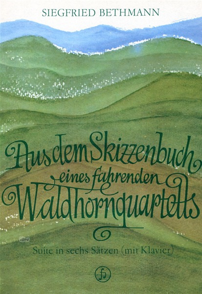 Aus den Skizzenbuch fahrenden WaldhornQuartetts (Suite in sechs Sätzen)