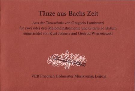 Tänze aus Bachs Zeit(Aus der Tanzschule von Grgorio Lambranzi)