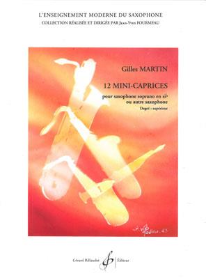 Gilles Martin: 12 Mini Caprices(Saxophone Soprano Ou Autre Saxophone)