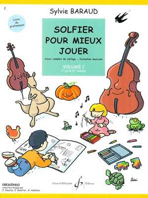 Sylvie Baraud: Solfier Pour Mieux Jouer Volume 1 - Professeur