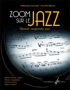 Emmanuel Gaultier Philippe Ribour: Zoom sur le Jazz(Décourvrir, comprendre, jouer)