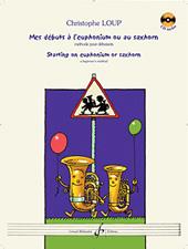 Christophe Loup: Mes Debuts A L'Euphonium Ou Au Saxhorn