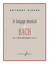 Anthony Girard: Le Langage Musical De Bach(Dans Le Clavier Bien Tempere Volume II)