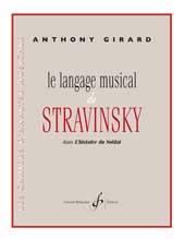 Anthony Girard: Le Langage Musical De Stravinsky(Dans L'Histoire Du Soldat)