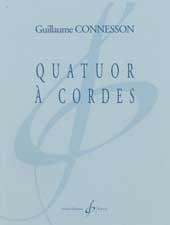 Guillaume Connesson: Quatuor A Cordes