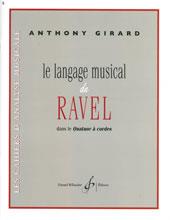 Anthony Girard: Le Langage Musical De Ravel(Dans Le Quatuor A Cordes)