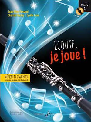 Jean-Marc Fessard: Ecoute Je Joue ! Volume 1 – Clarinette