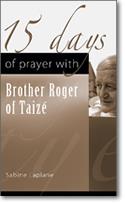 15 Days of Prayer with Br. Roger of Taize