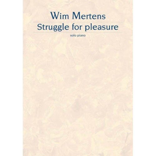 Wim Mertens: Struggle For Pleasure