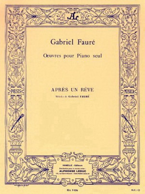 Gabriel Fauré: Après Un Rêve