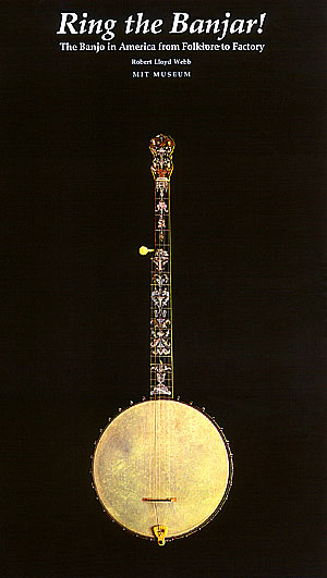 Ring the Banjar(The Banjo in America from Folklore to Factory)