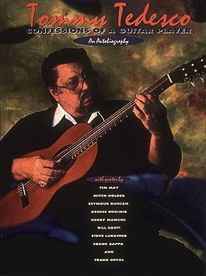 Tommy Tedesco: Confessions Of A Guitar Player - An Autobiography