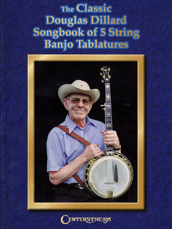 The Classic Douglas Dillard Sonbook(5-String Banjo Tablatures)