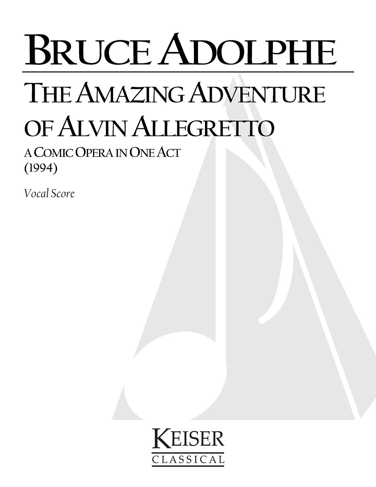 The Amazing Adventure of Alvin Allegretto(A One-Act Comic Opera for Kids and Their Families)