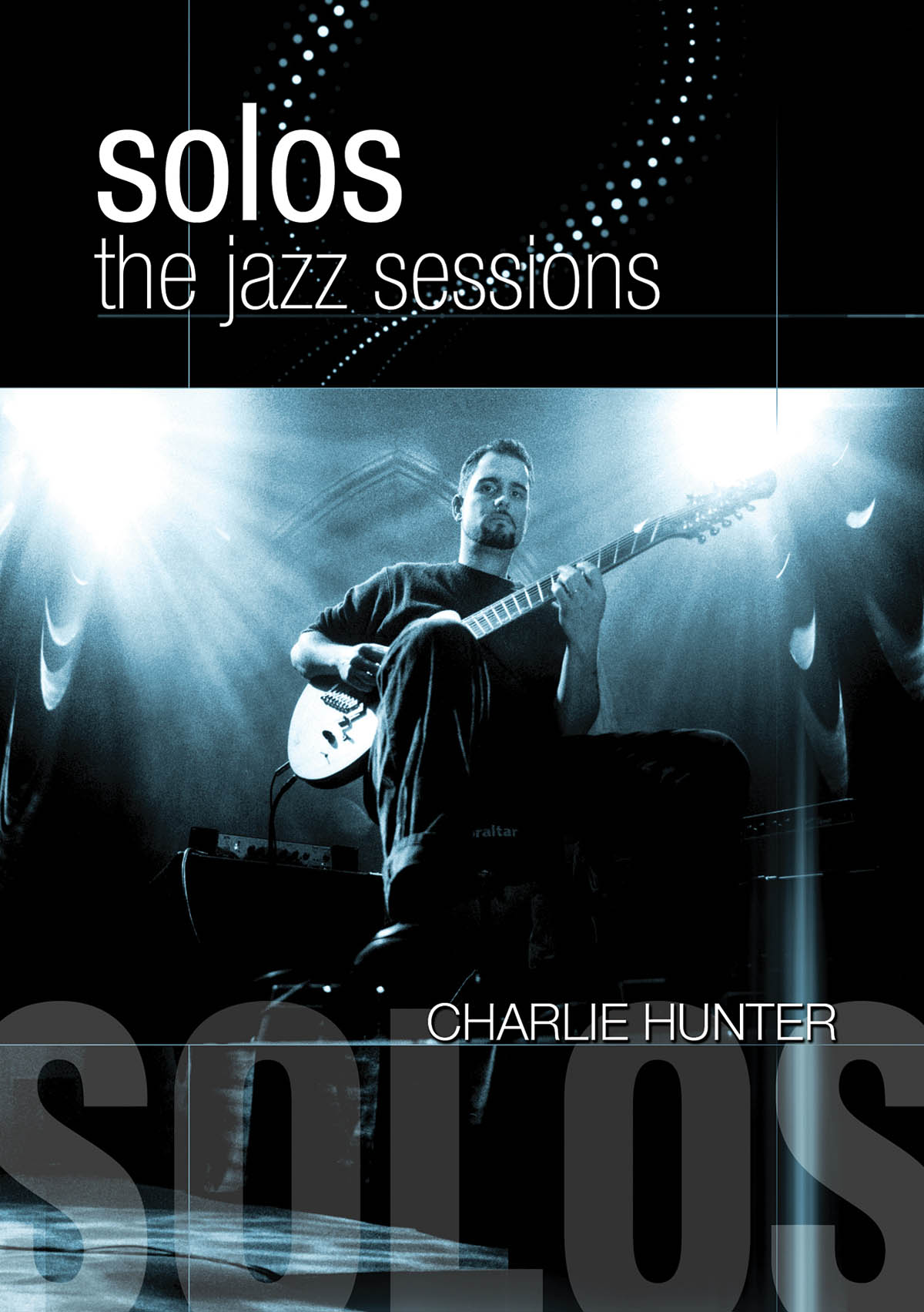 Charlie Hunter - Solos: The Jazz Sessions