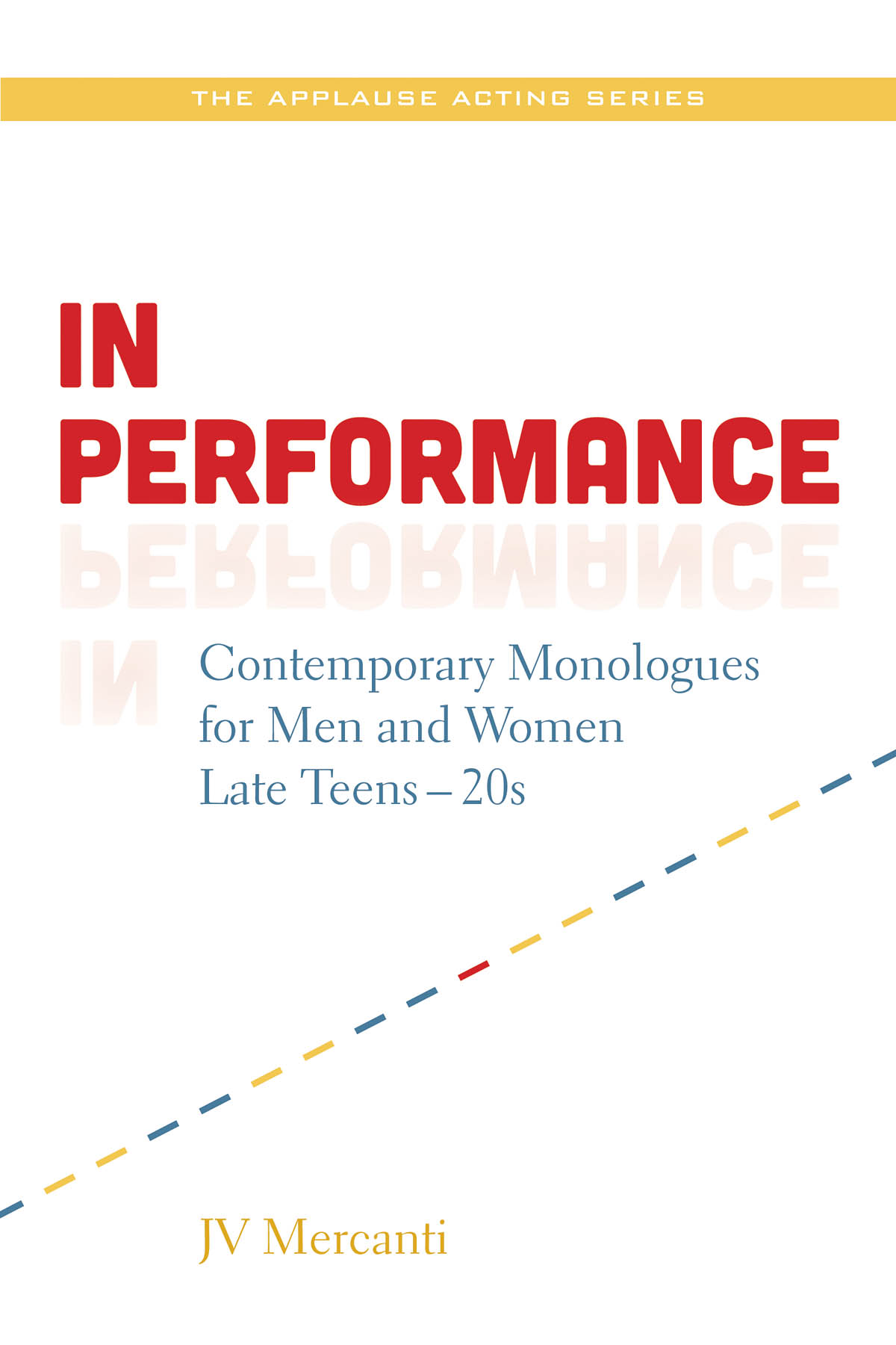 In Performancee(Contemporary Monologues fuer Men and Women Late Teens-2s)