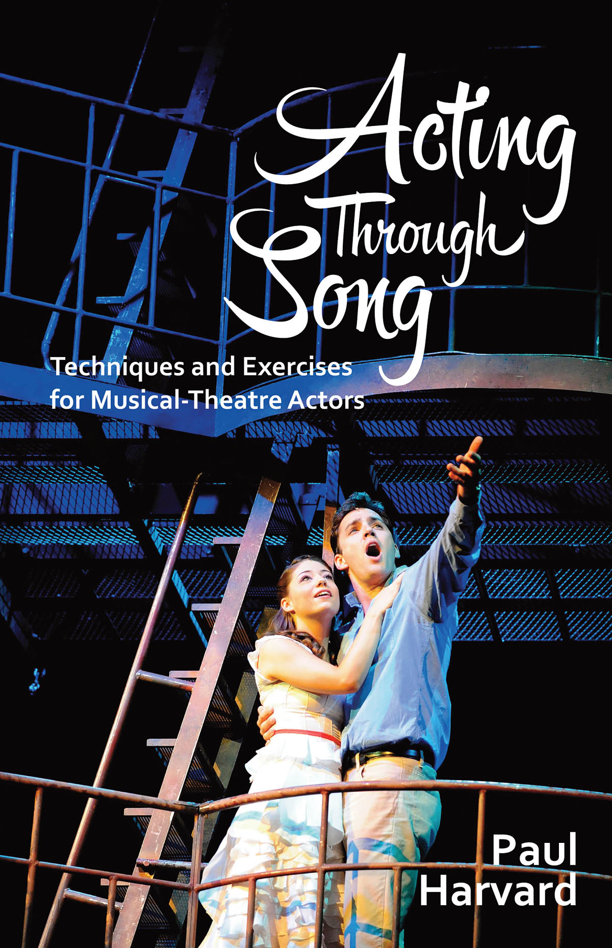 Acting Through Song(Techniques and Exercises fuer Musical-Theatre Actors)