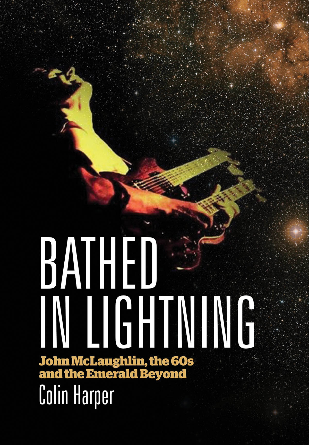 Bathed in Lightning(John McLaughlin, the 60s and the Emerald Beyond)
