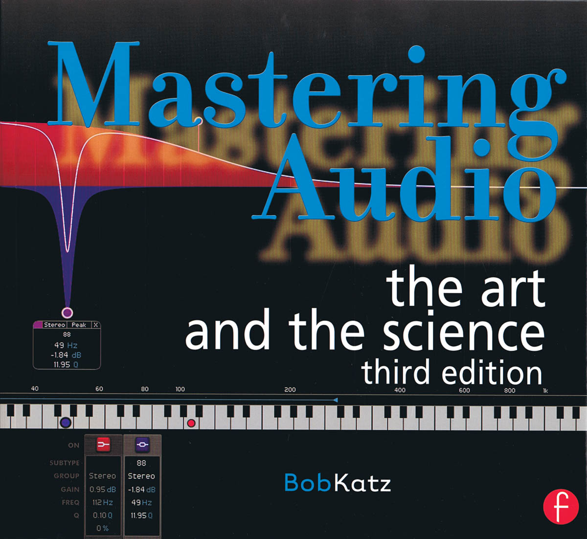 Bob Katz: Mastering Audio The Art and the Science (Third Edition)