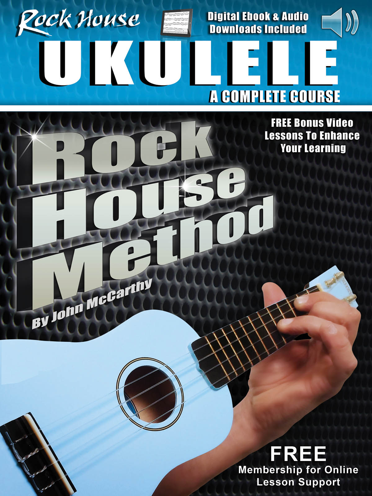 Rock House Ukulele: A Complete Course(Rock House Method)