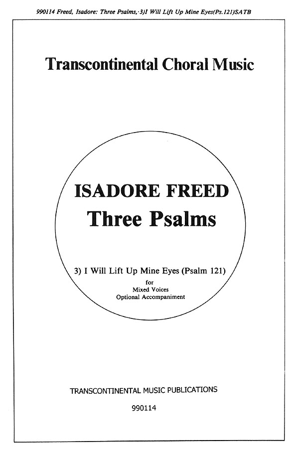 Isadore Freed: Psalm 121: I Will Lift Up Mine Eyes(from Three Psalms) (SATB)