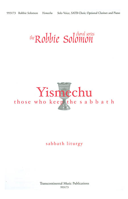 Robbie Solomon: Yismechu Those Who Keep the Sabbath (SATB)