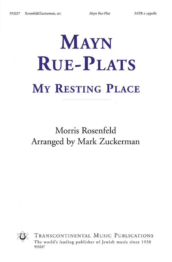 Morris Rosenfeld: Mayn Rue-Plats(My Resting Place) (SATB a Cappella)