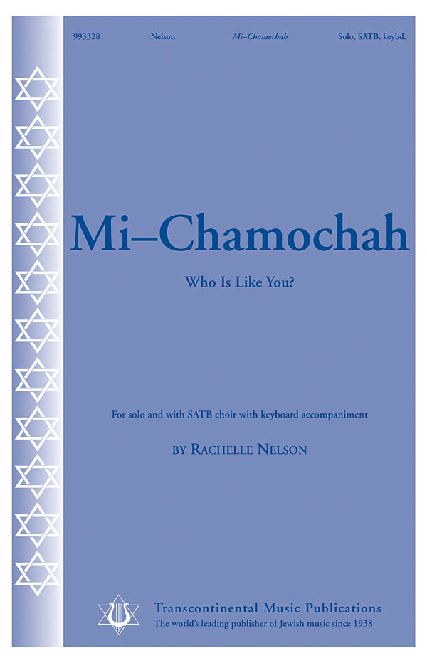 Rachelle Nelson: Mi-Chamochah Who Is like You? (SATB)