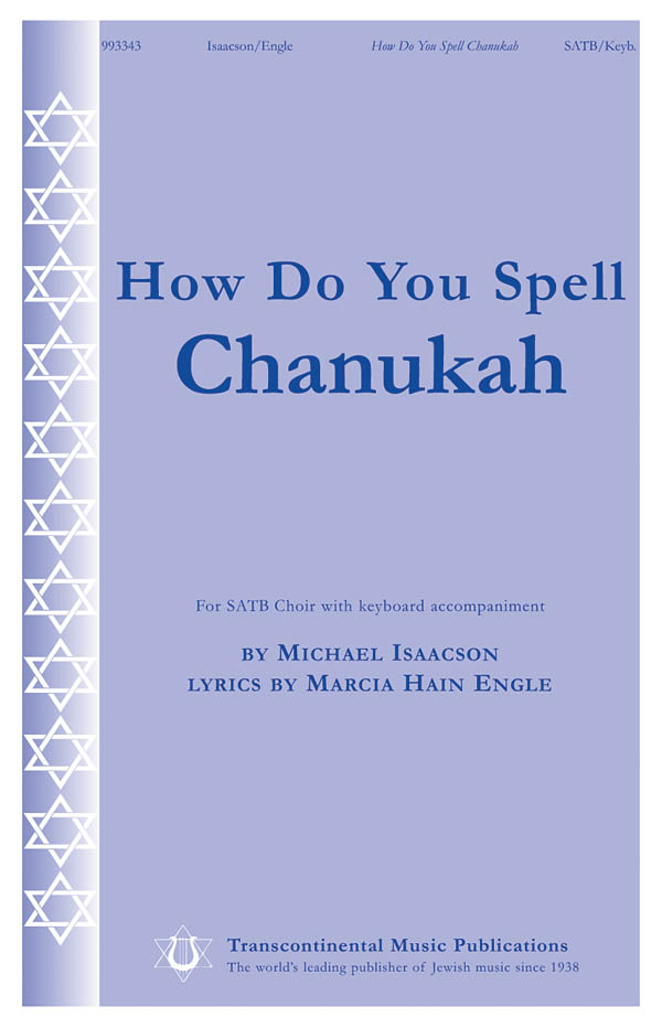 Marcia Hain Engle: How Do You Spell Chanukah? (SATB)