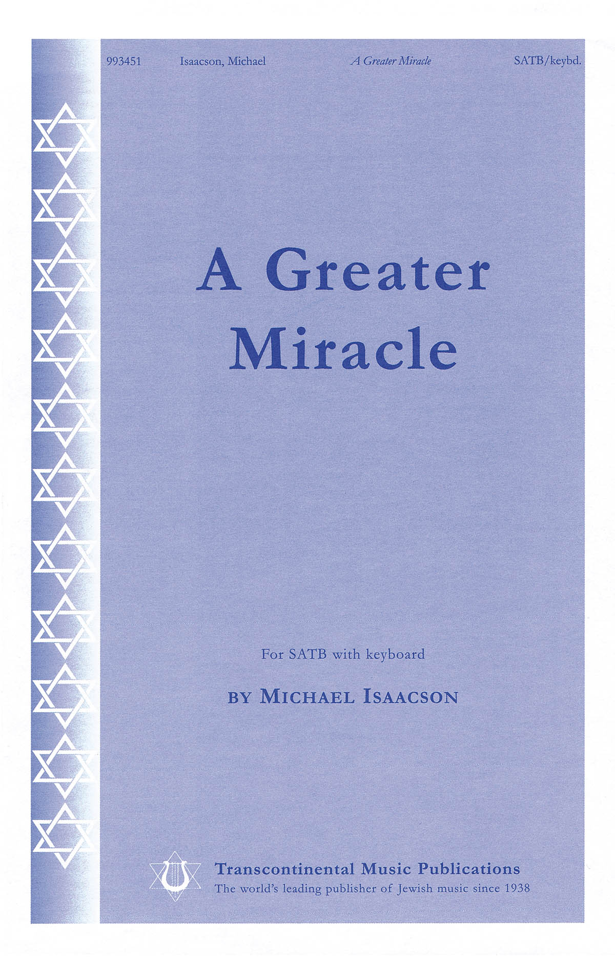 Michael Isaacson: A Greater Miracle (SATB)