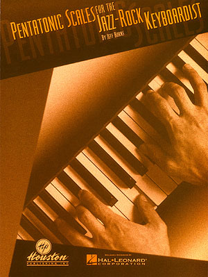 Pentatonic Scales For The Jazz/Rock Keyboardist