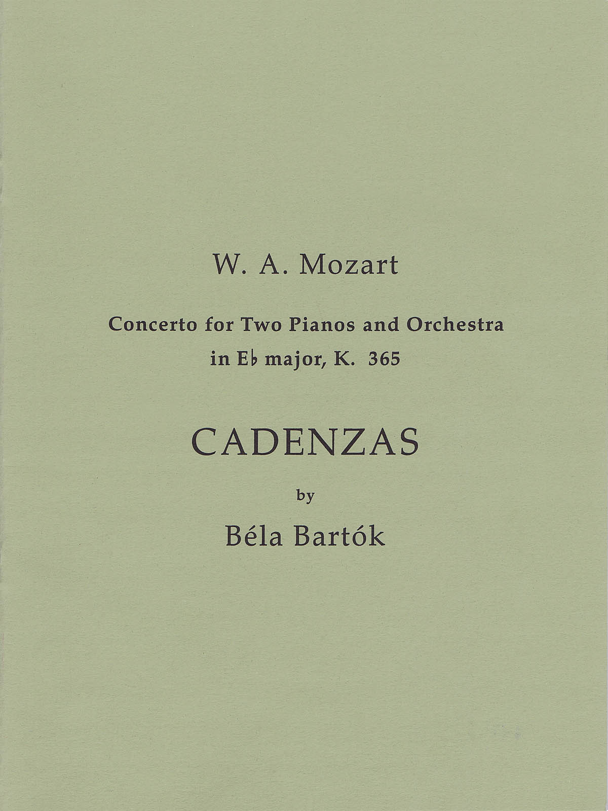 Cadenzas to Mozart's Concerto fuer 2 Pnos and Orch.(in E Flat Major, K. 365)