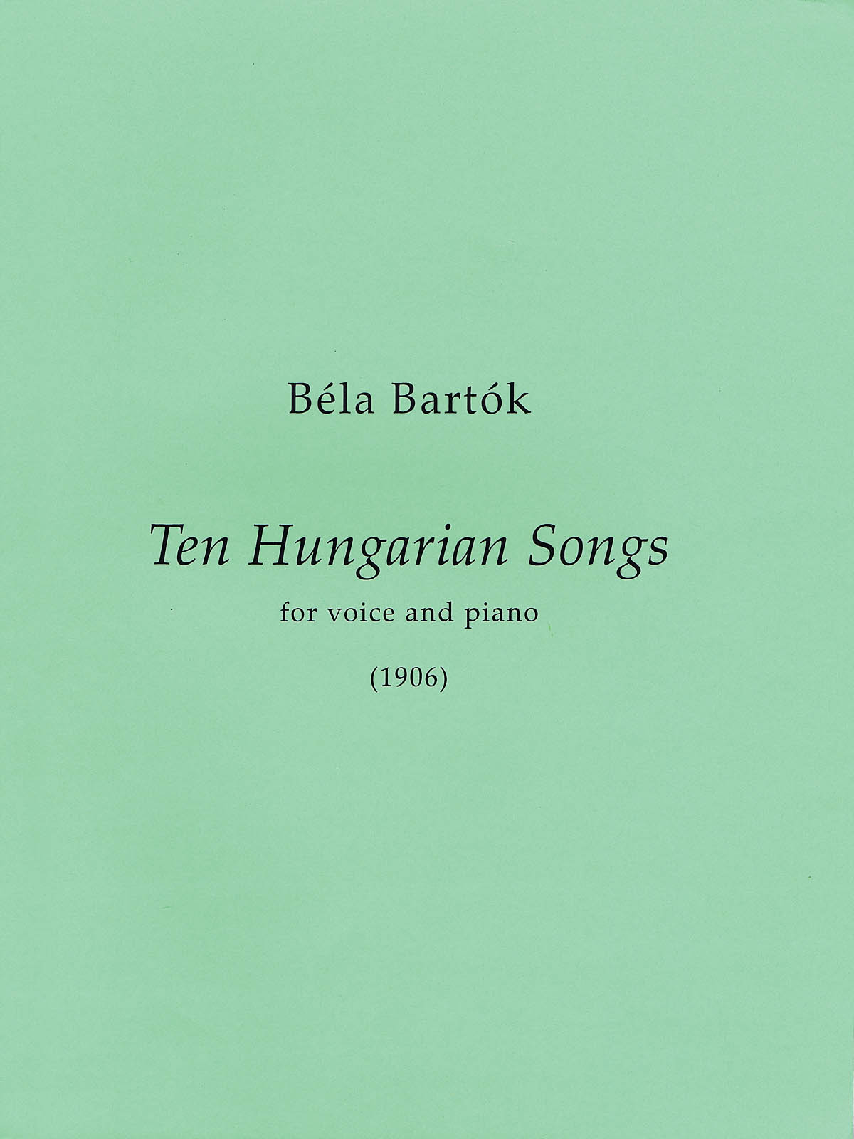 10 Hungarian Songs(First Edition Medium/High Voice and Piano)