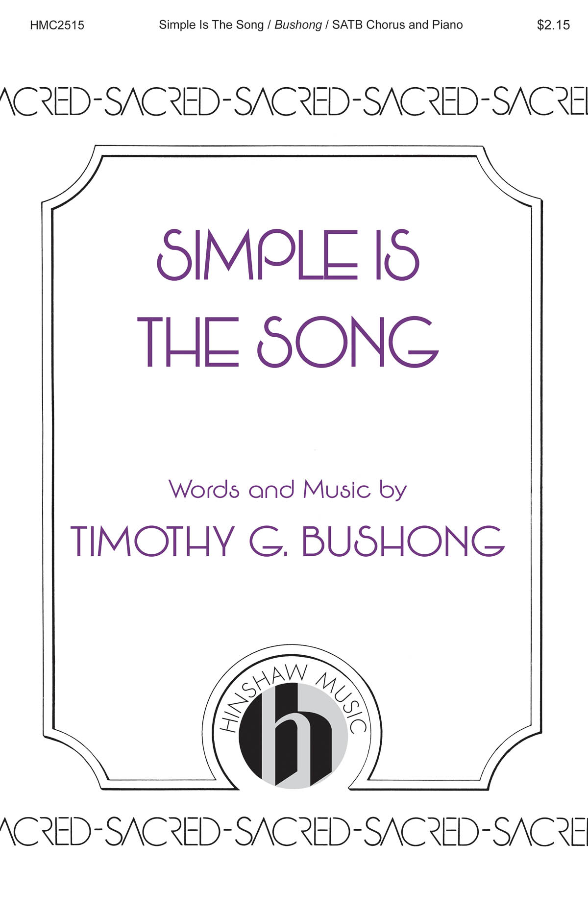 Timothy G. Bushong: Simple Is the Song (SATB)