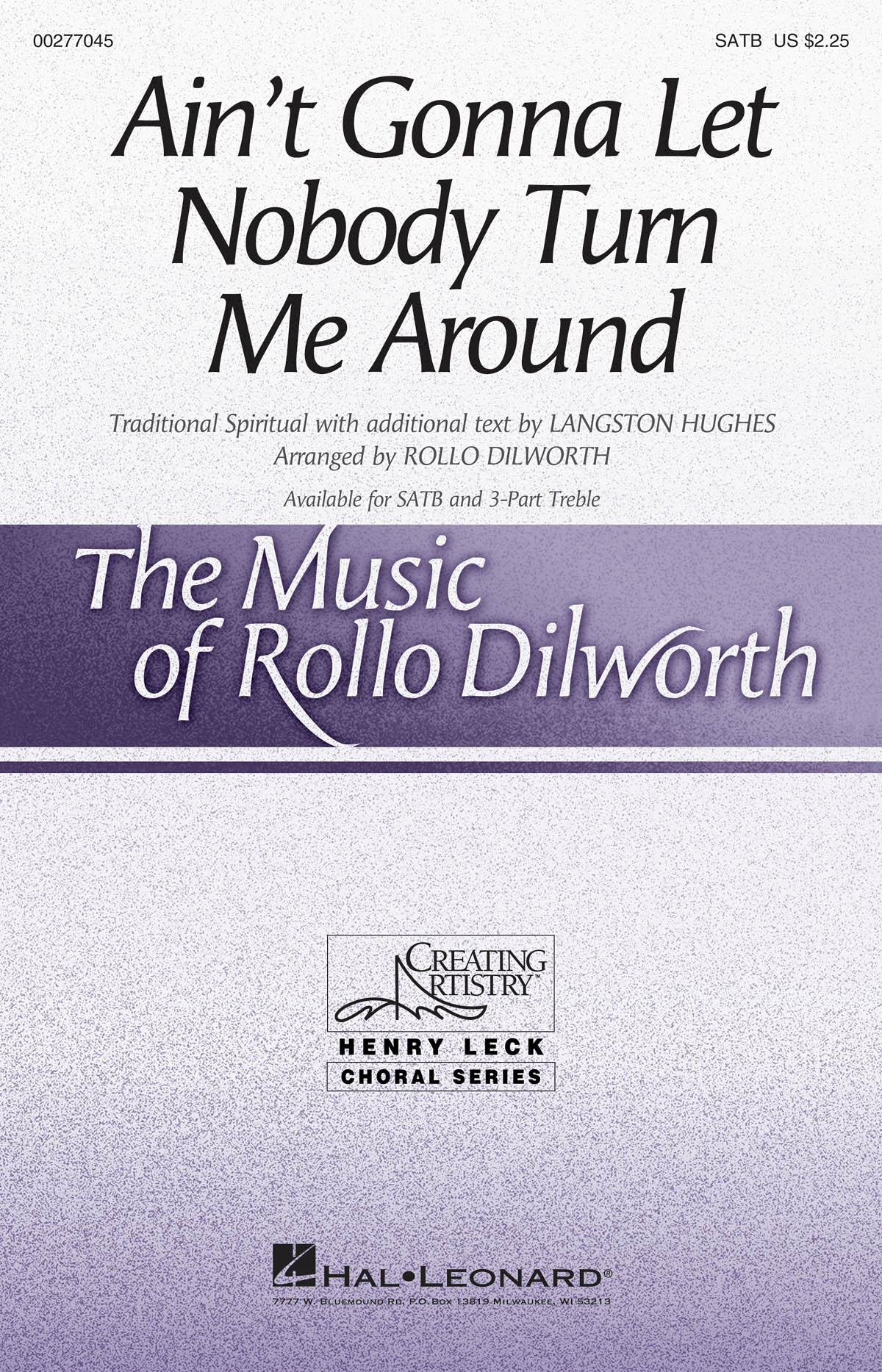 Rollo Dilworth: Ain't Gonna Let Nobody Turn Me Around (SATB)