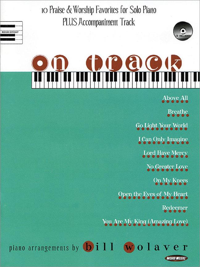 On Track(1 Praise & Worship Favorites fuer Solo Piano Plus Accompaniment Track)