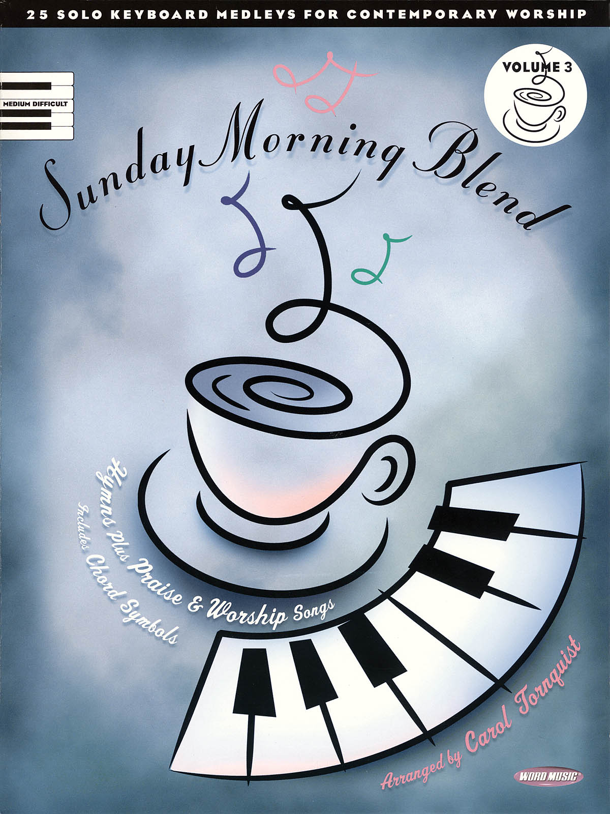 Sunday Morning Blend - Volume 3(25 Solo Keyboard Medleys fuer Contemporary Worship)