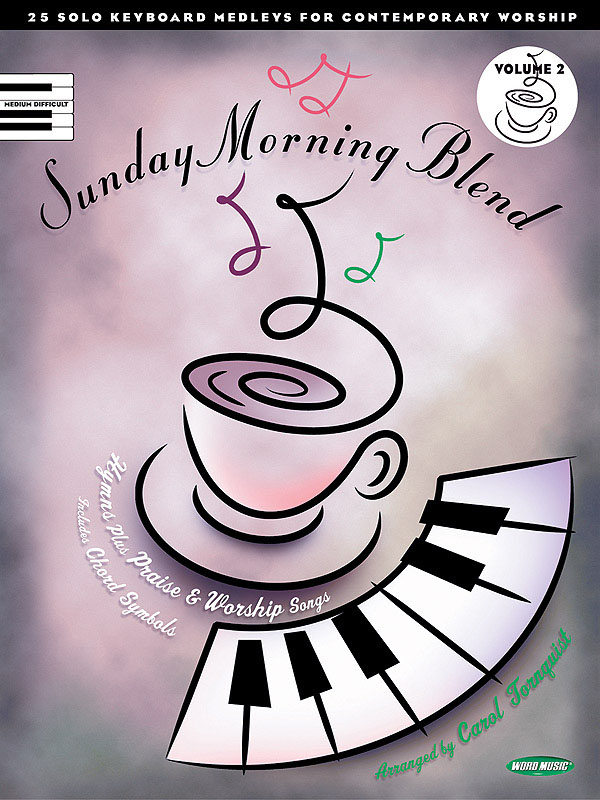 Sunday Morning Blend, Volume 2(25 Solo Keyboard Medleys fuer Contemporary Worship arr. by Carol Tornq