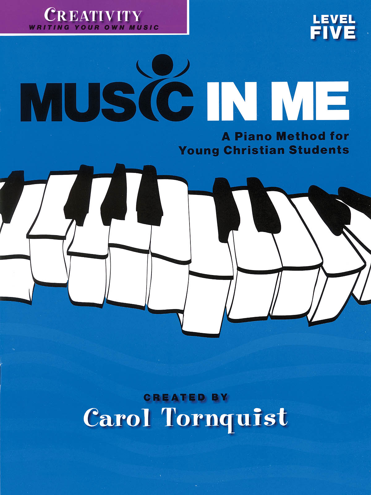Creativity - Level 5(Music in Me - A Piano Method For Young Christian Students)