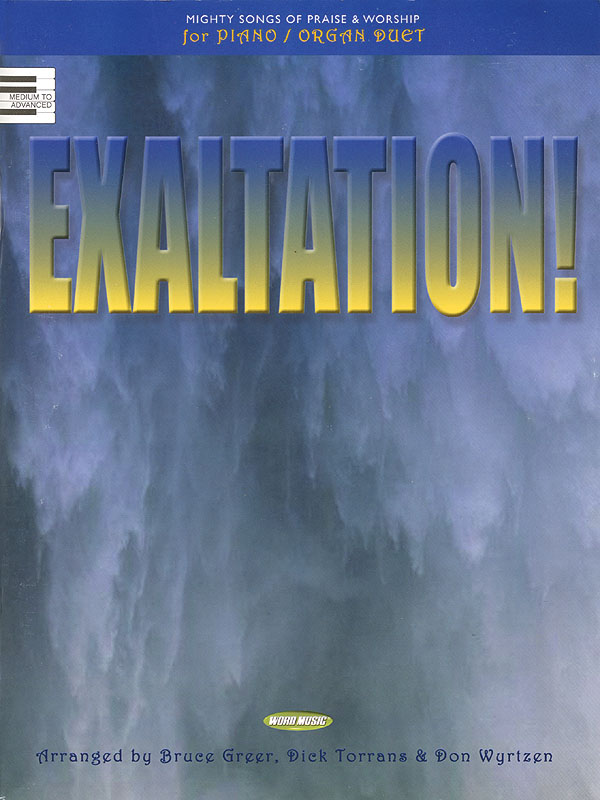 Exaltation!(Mighty Songs of Praise & Worship for Piano/Organ Duet)
