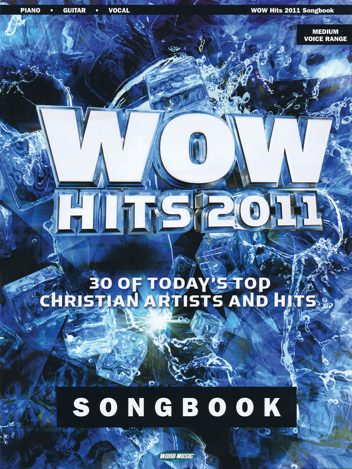 WOW Hits 2011 Songbook(3 of Today's Top Christian Artists and Hits)