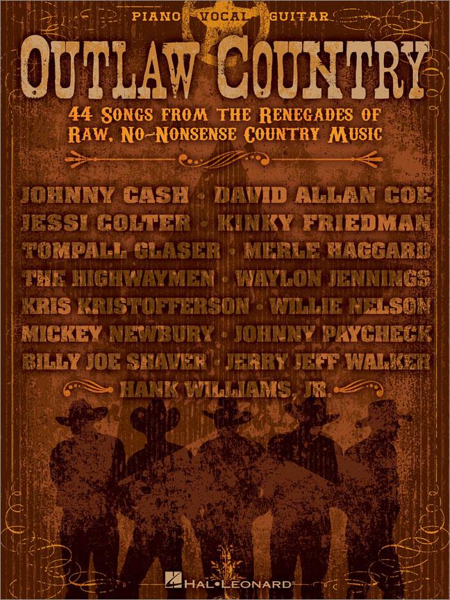 Outlaw Country(44 Songs from the Renegades ofueraw, No-Nonsense Country Music)