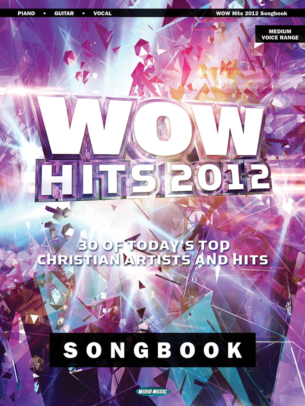WOW Hits 2012 Songbook(3 of Today's Top Christian Artists and Hits)