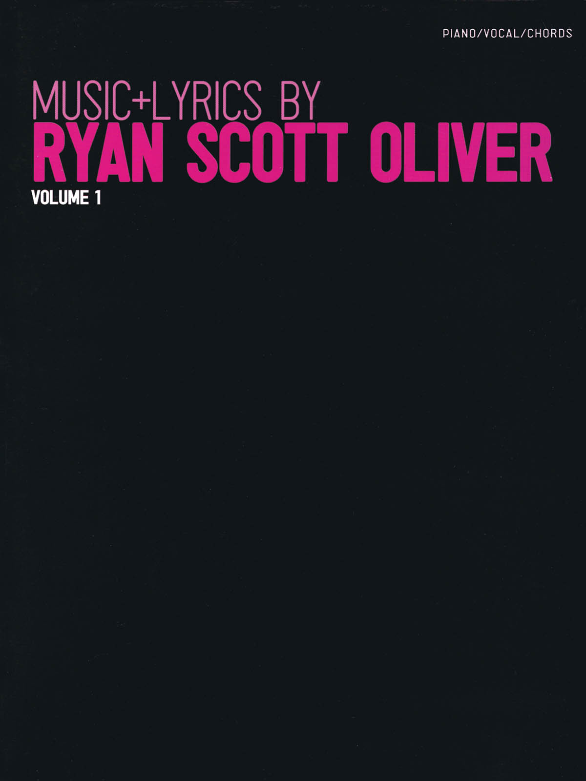 Music + Lyrics by Ryan Scott Oliver - Volume 1