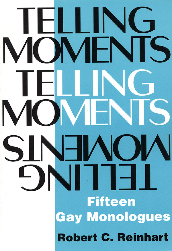 Telling Moments(Fifteen Gay Monologues)