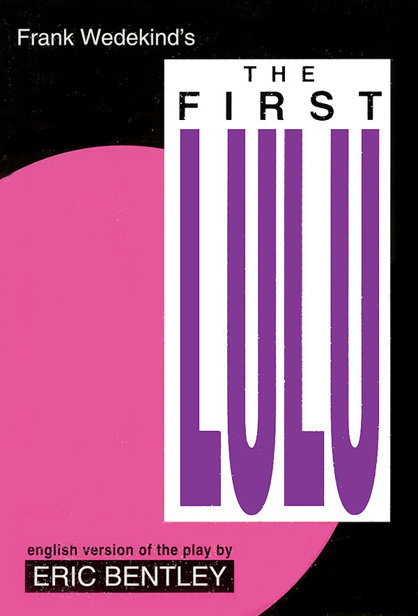 The First Lulu(by Frank Wedekind · English Version of the Play by Eric Bentley)
