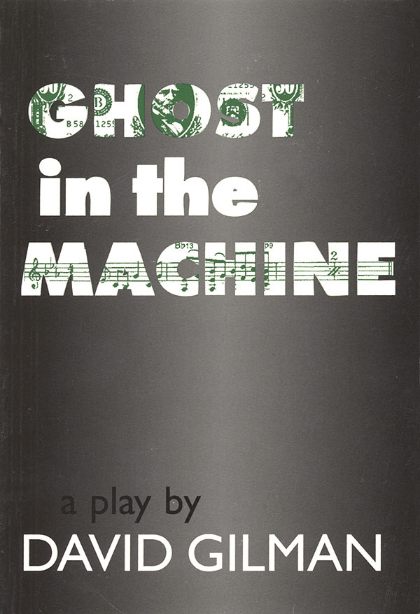Ghost in the Machine(A Play by David Gilman)